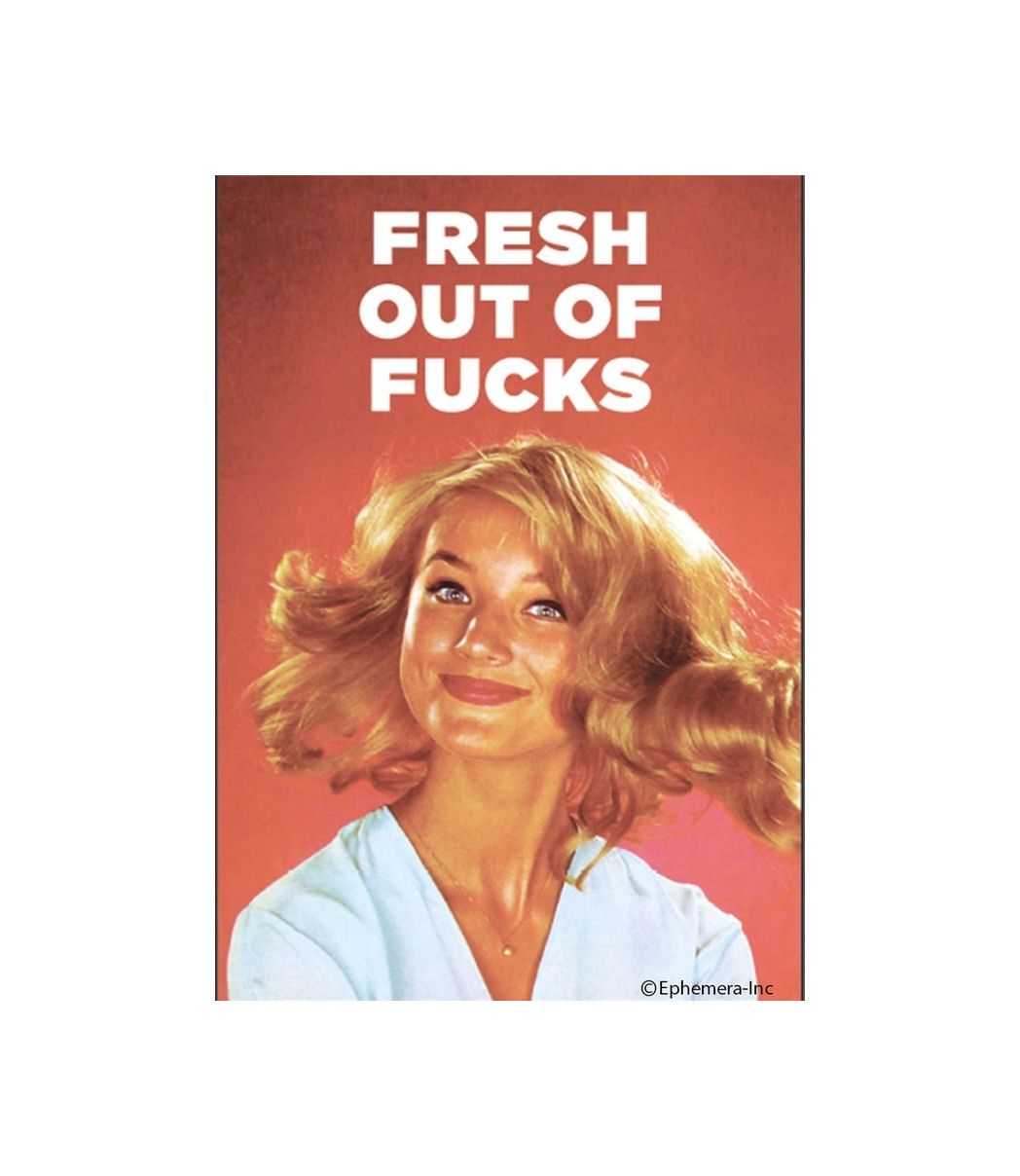Fresh Out Of Fucks Magnet