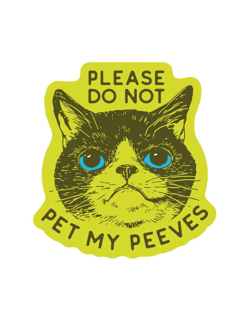 Please Do Not Pet My Peeves Sticker