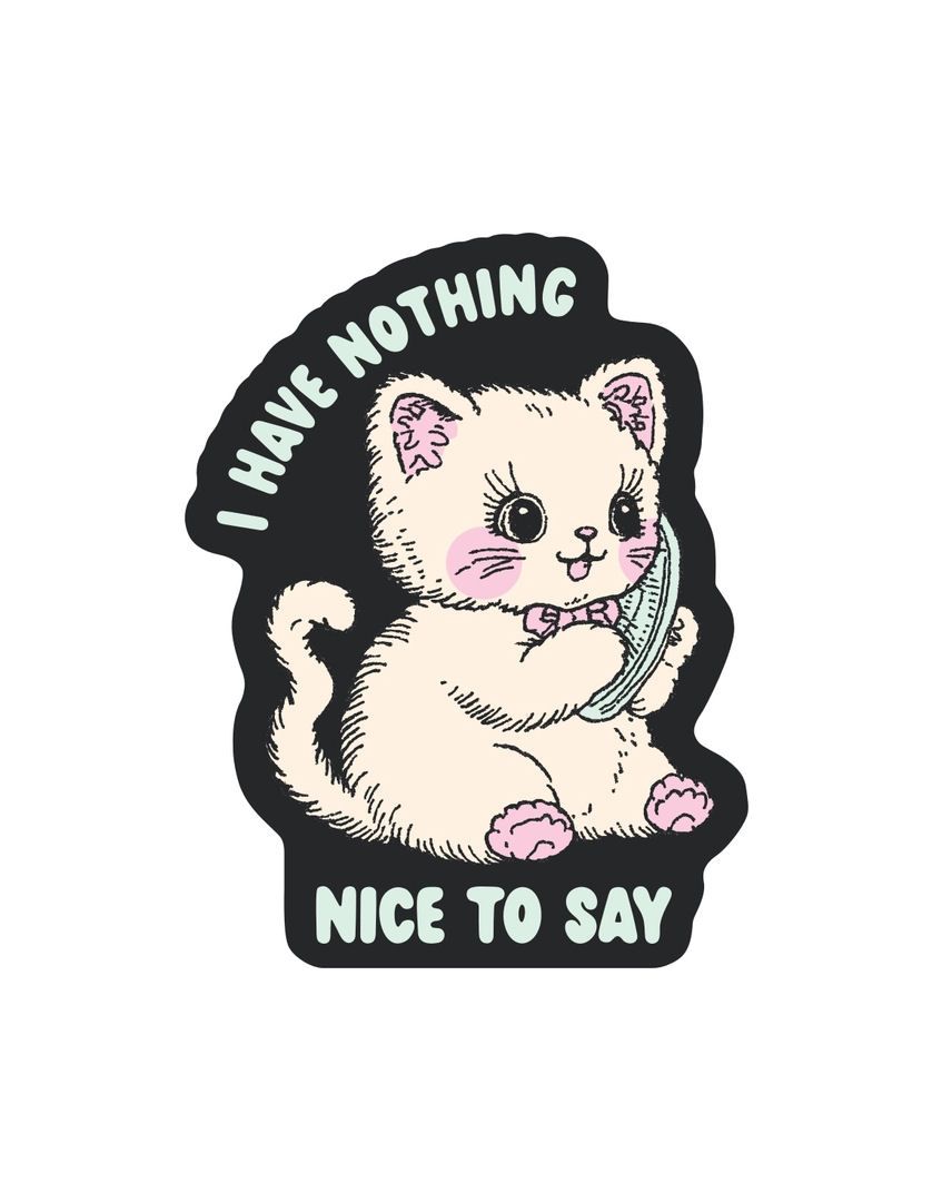 I Have Nothing Nice To Say Cat Sticker
