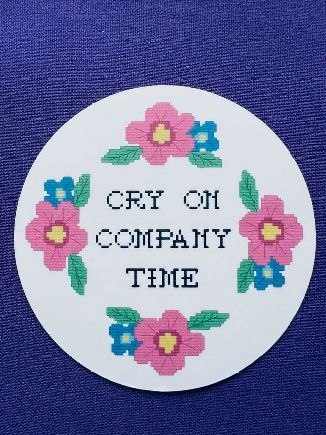 Cry On Company Time Sticker