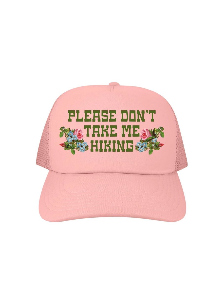 Please Don’t Take Me Hiking Pink Trucker Hat