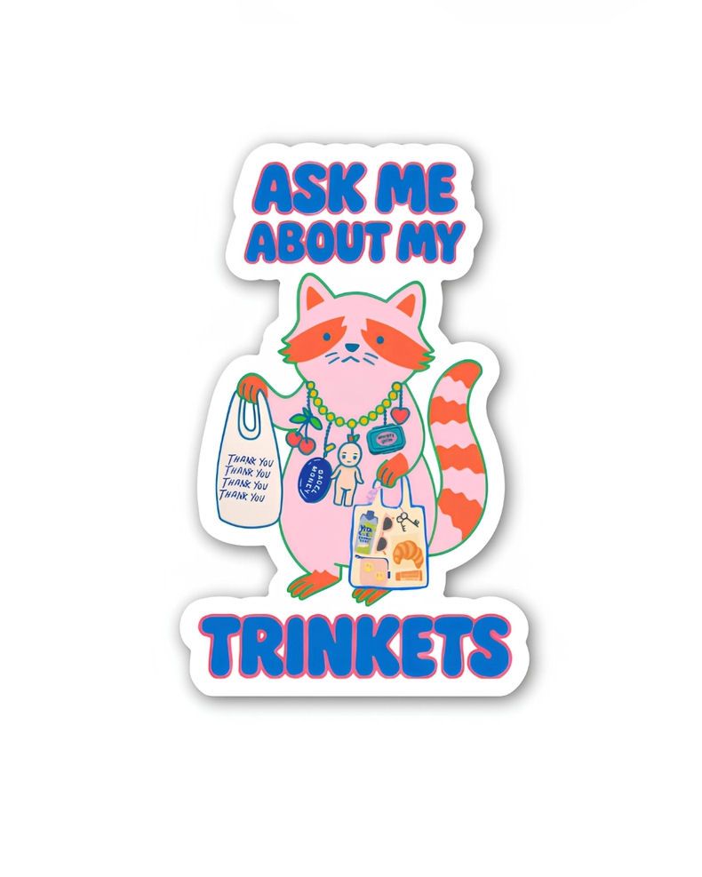 Ask Me About My Trinkets Sticker
