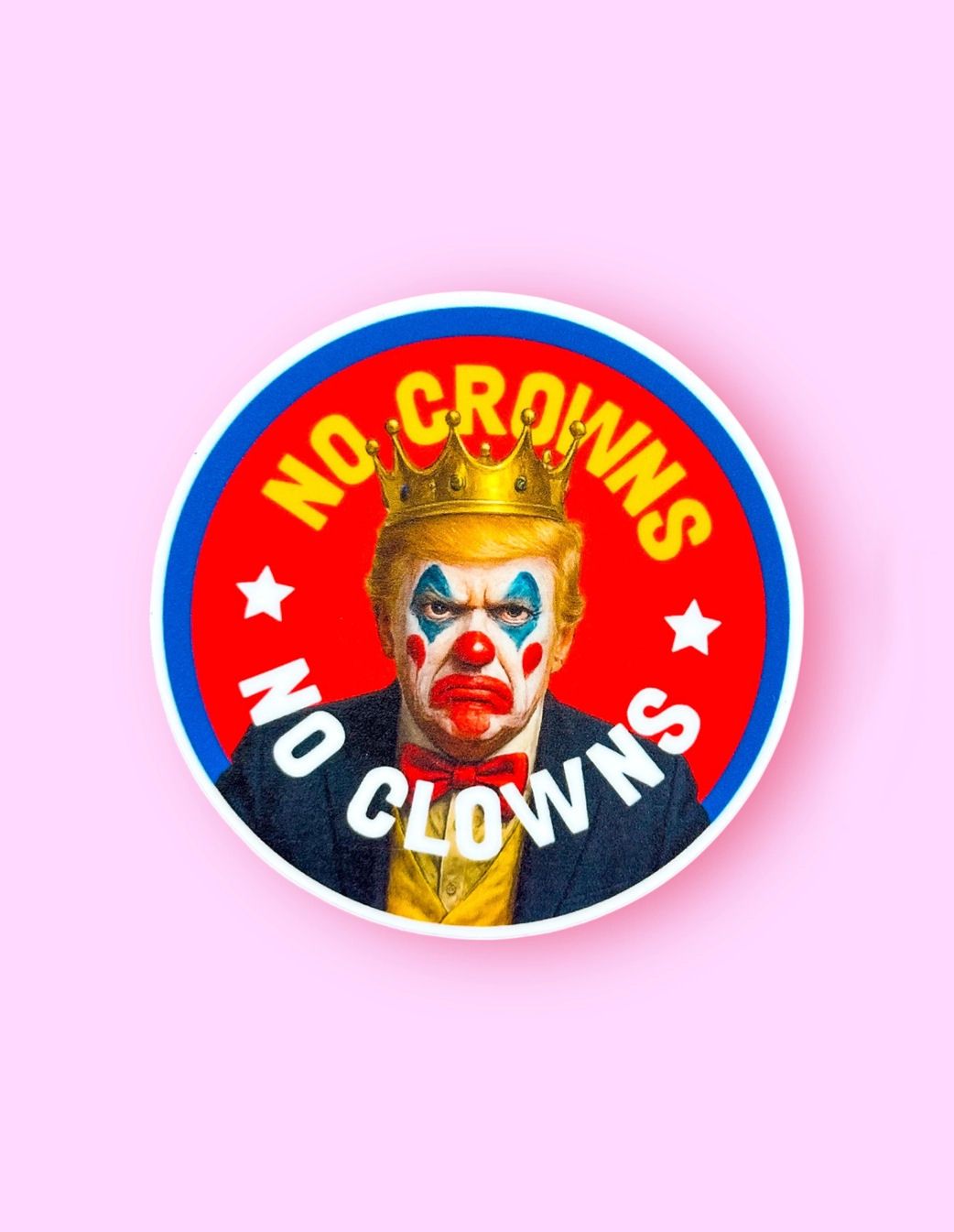 No Crowns No Clowns Sticker