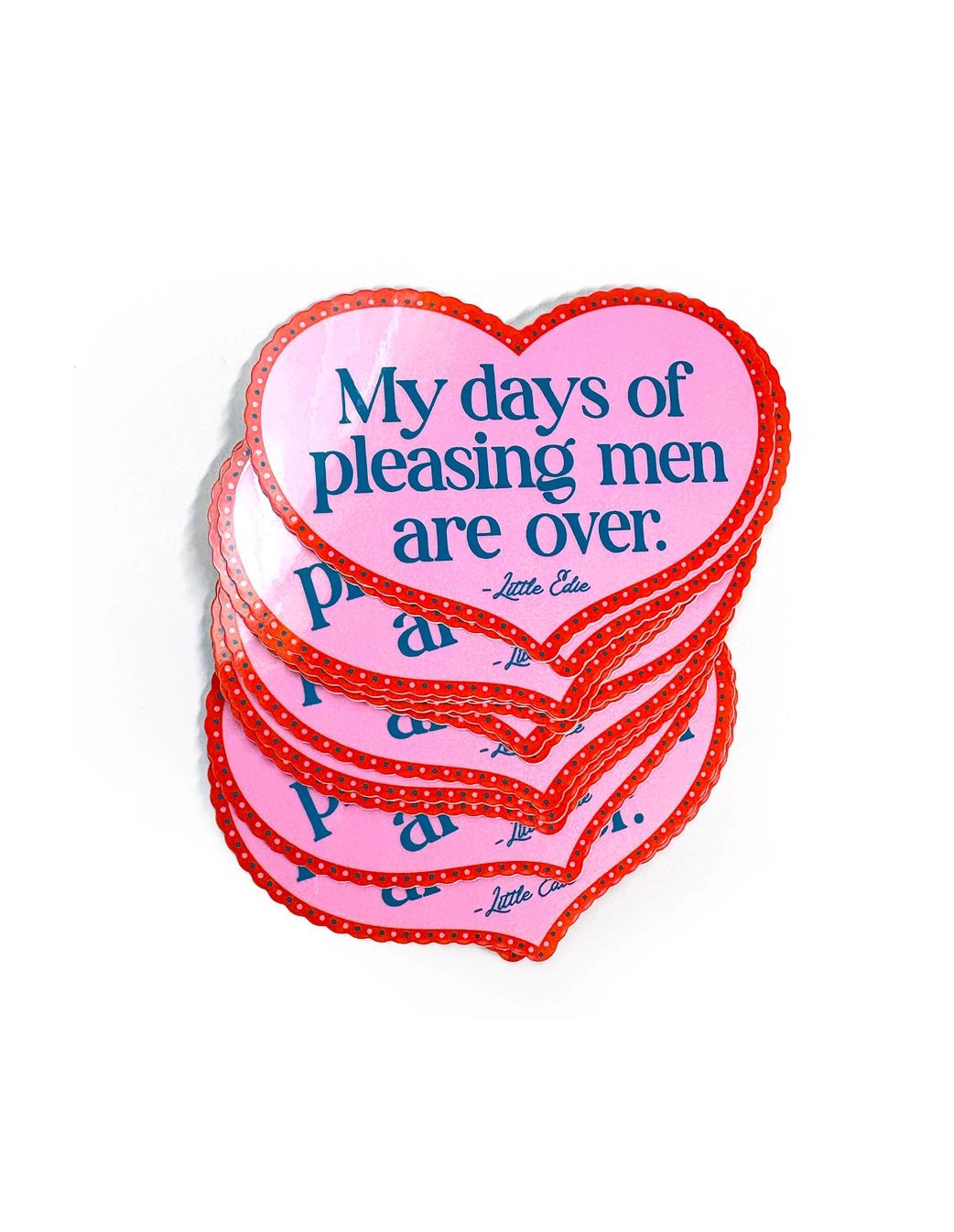 My Days Of Pleasing Men Are Over Sticker