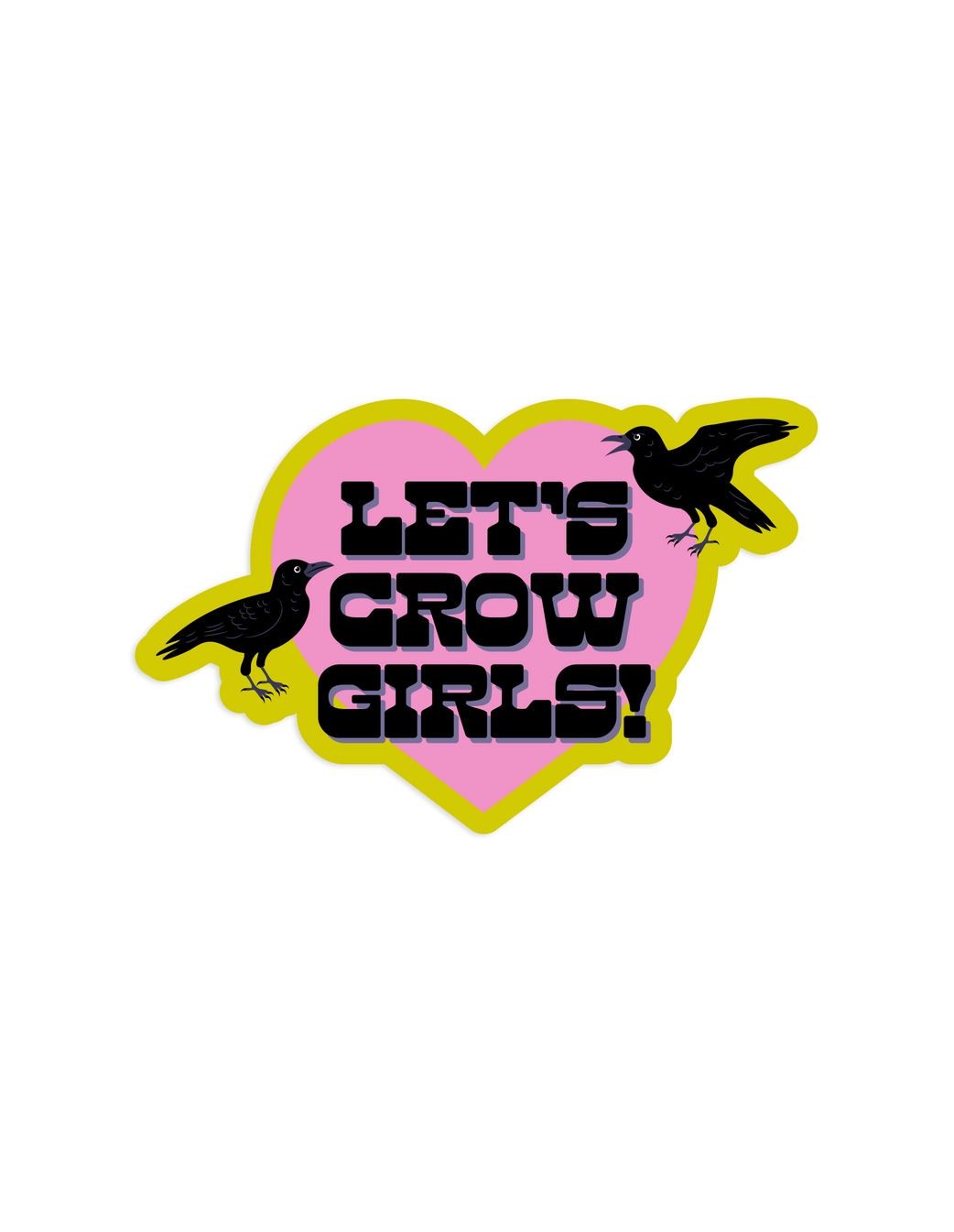 Let's Crow Girls Sticker
