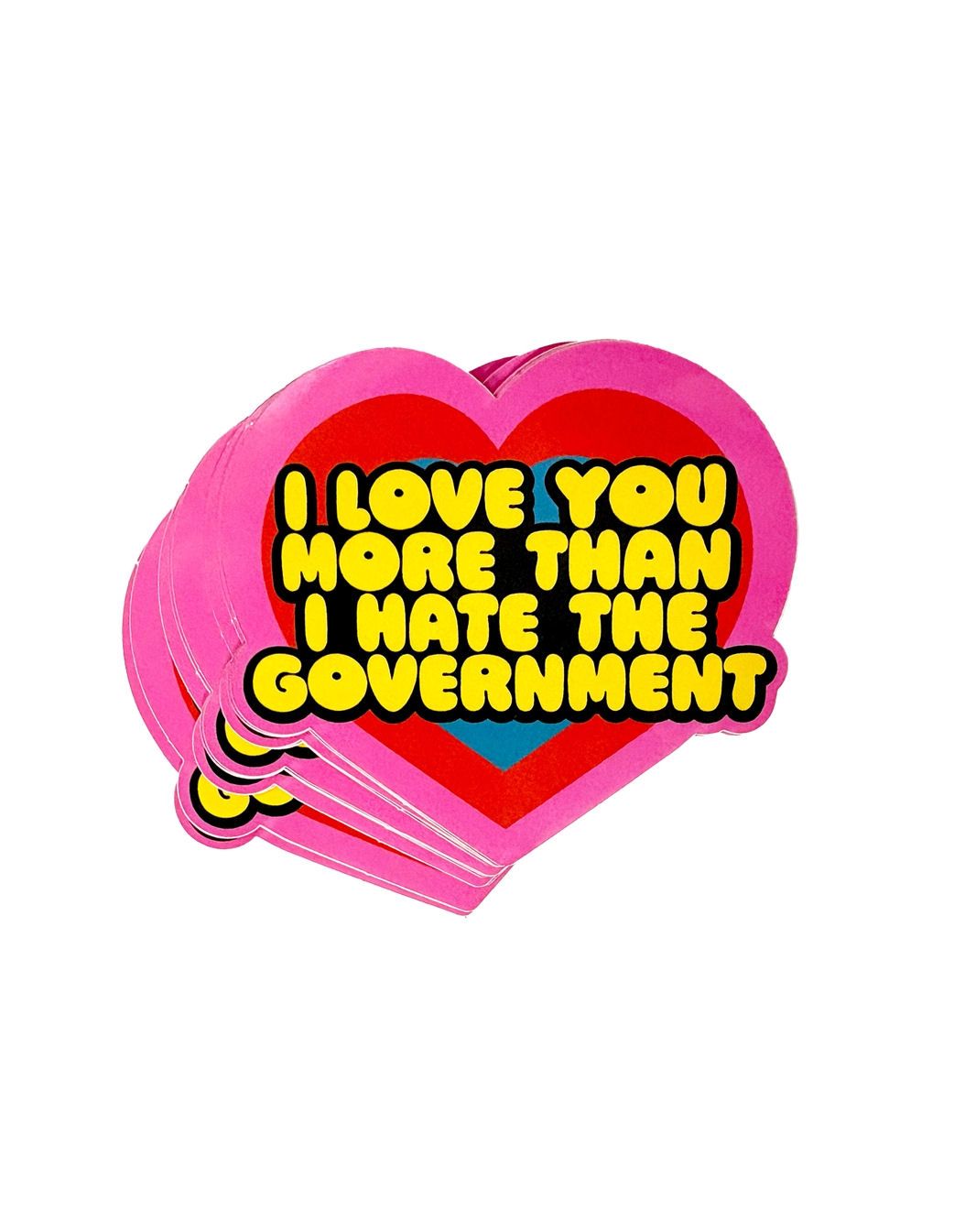 I Love You More Than I Hate The Government Sticker