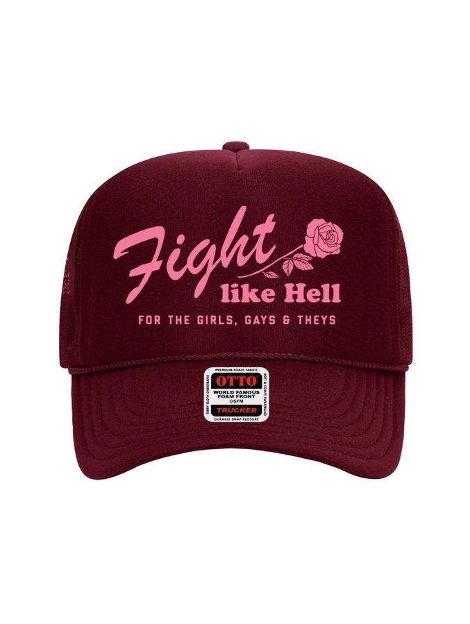 Fight Like Hell For The Girls, Gays And Theys Maroon Trucker Hat