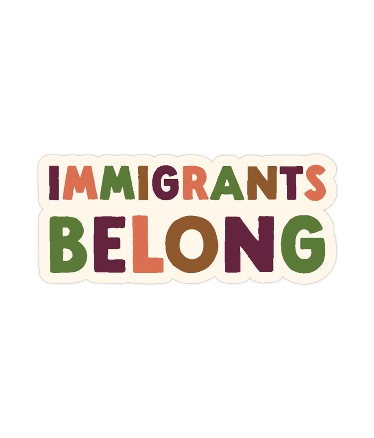 Immigrants Belong Sticker