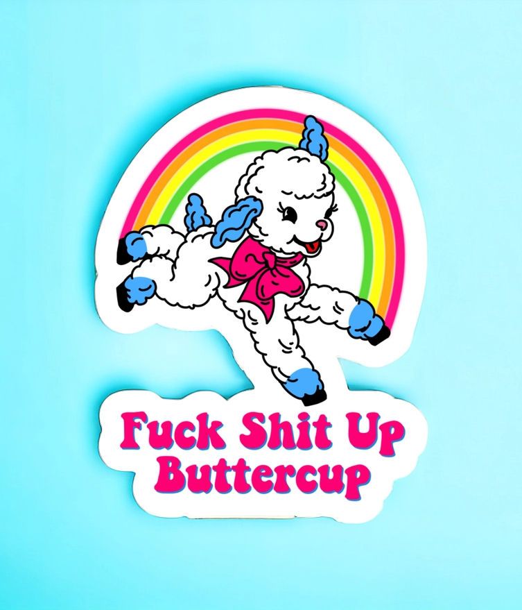 Fuck Shit Up Buttercup Sticker