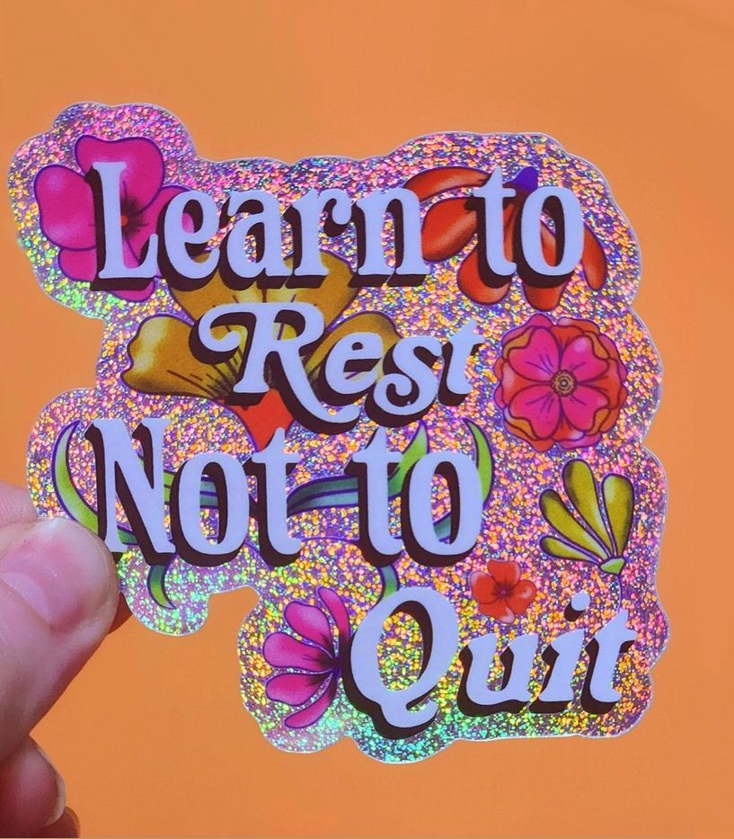 Learn To Rest Not Quit Glitter Sticker