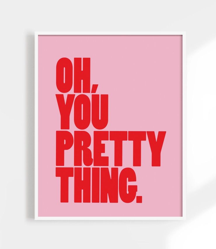 Oh, You Pretty Thing Pink 5x7 Art Print