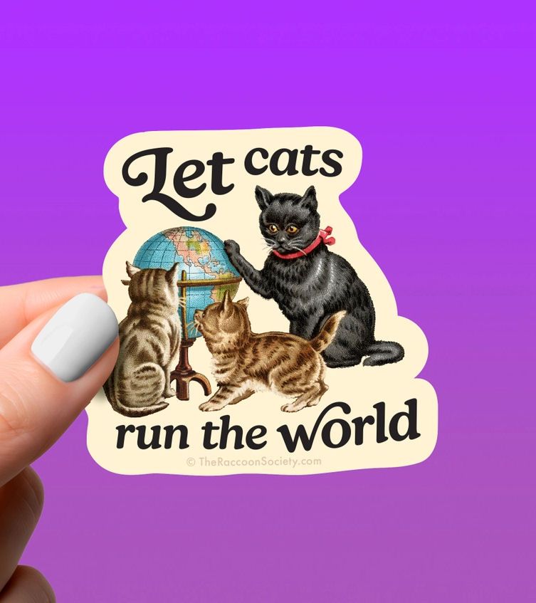 Let Cats Run The World Sticker