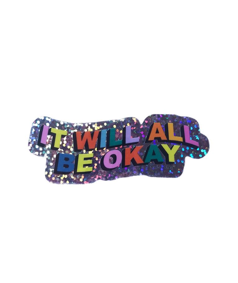 It Will All Be Okay Sticker
