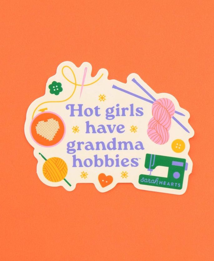 Hot Girls Have Grandma Hobbies Circle Sticker