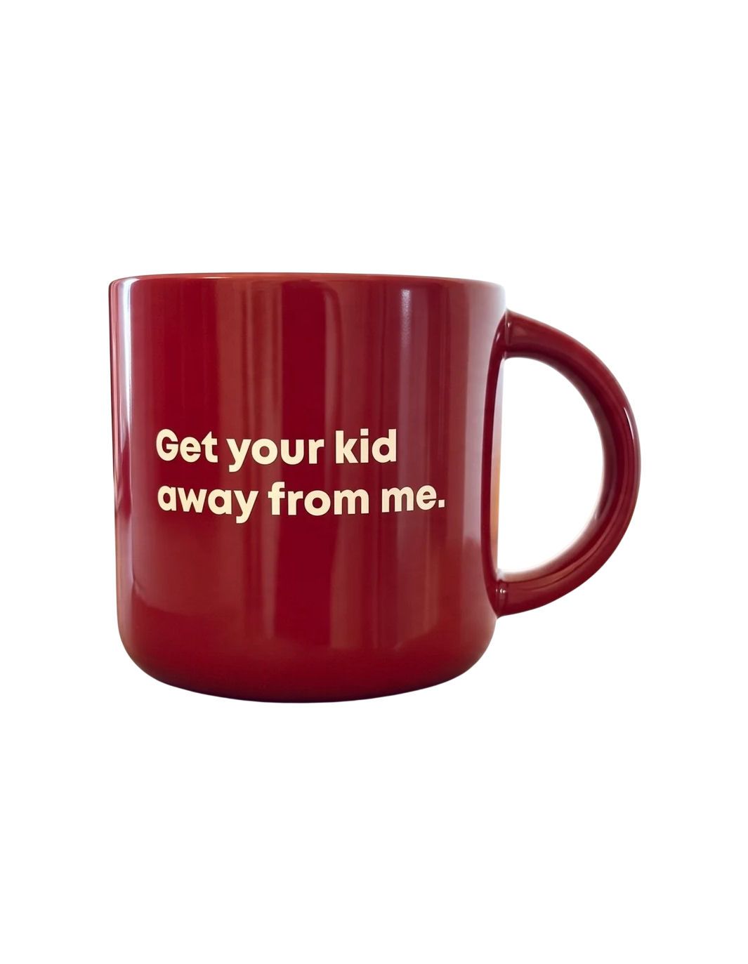 Get Your Kid Away From Me Mug
