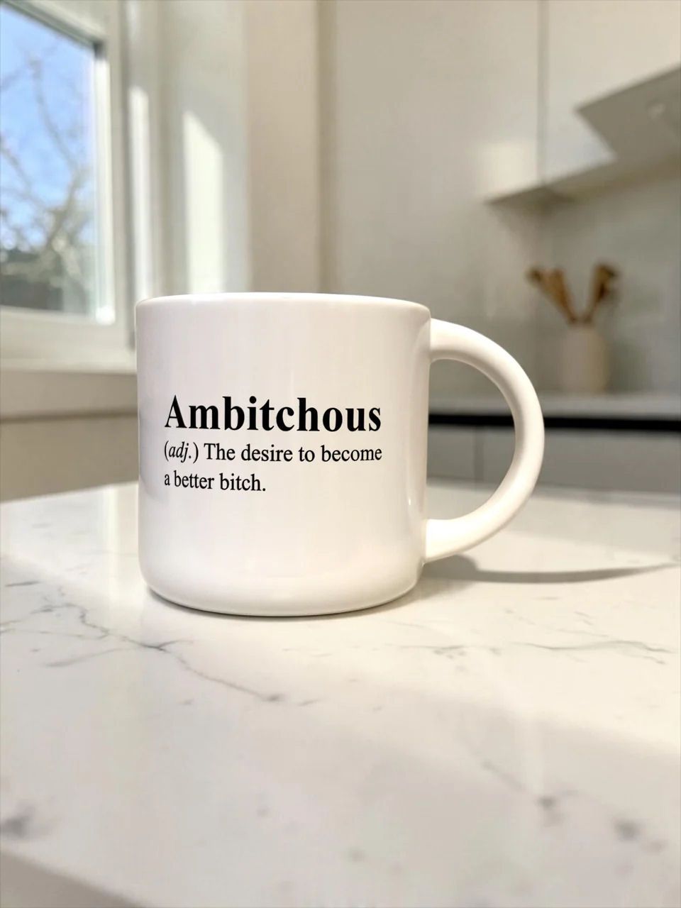 Ambitchous The Desire To Become A Better Bitch Mug