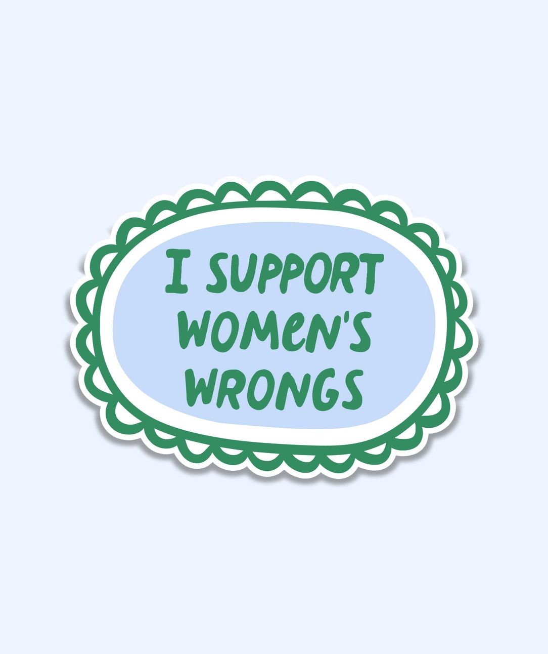 I Support Women’s Wrongs Blue Oval Sticker