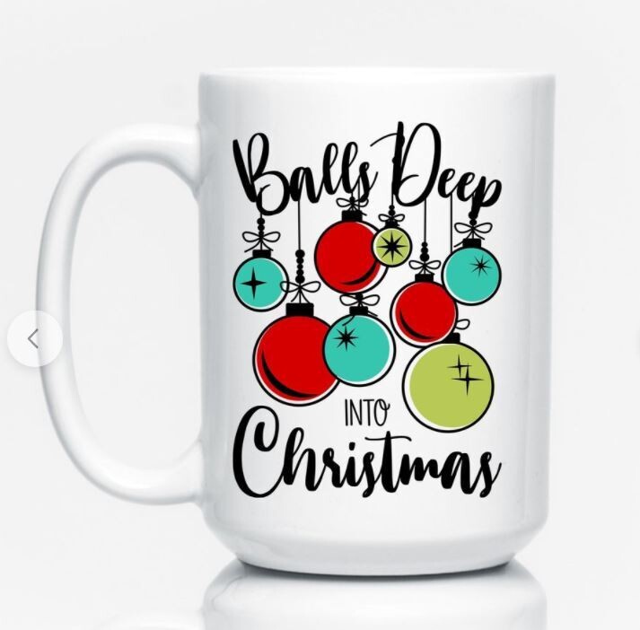 Balls Deep in Christmas Naughty Holiday Mug - 15oz Ceramic Coffee Cup