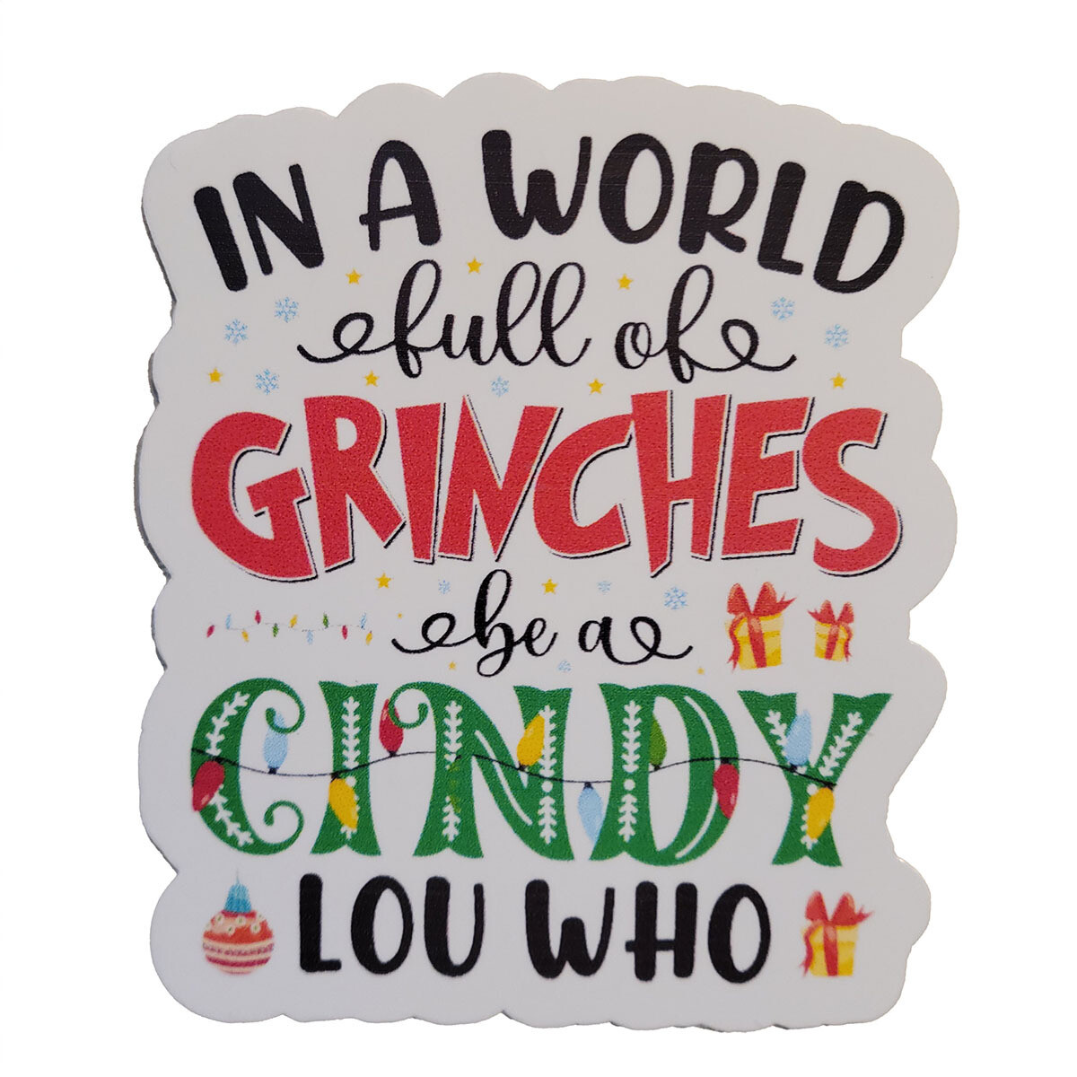 In A World Full Of Grinches Be A Cindy Lou Who