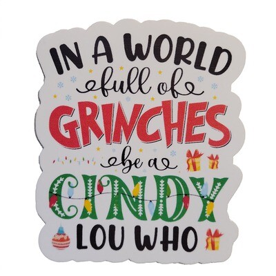 In A World Full Of Grinches Be A Cindy Lou Who