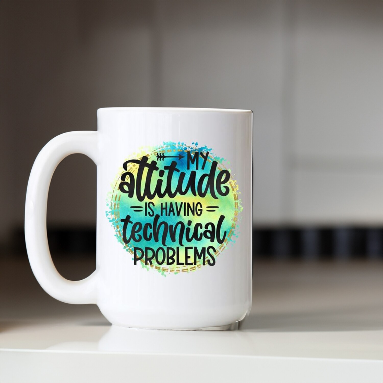 Witty "My Attitude is Having Technical Problems"