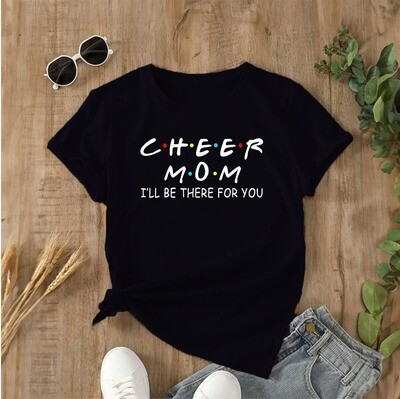 "Cheer Mom, I'll Be There For You" Friends Parody Tee