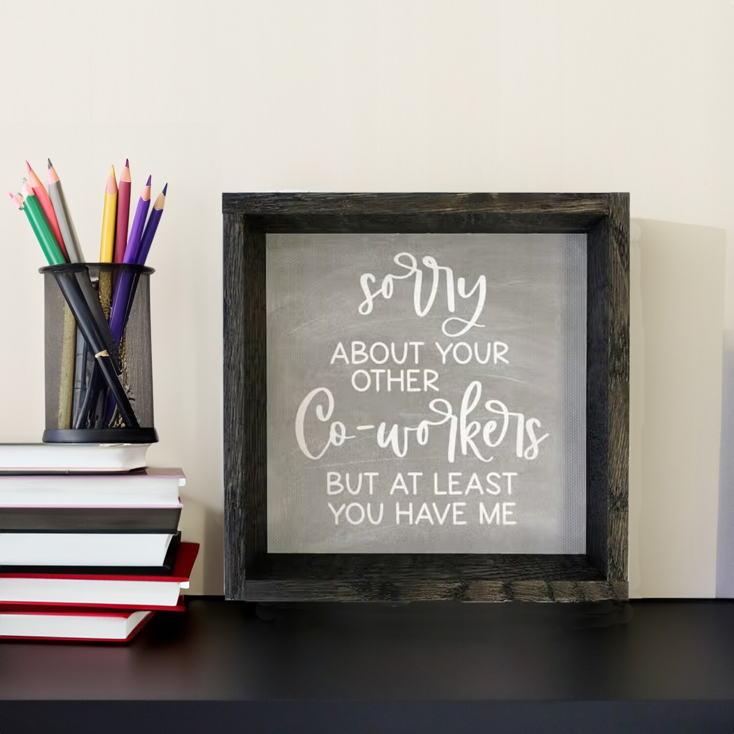 "Sorry About Your Co-Workers" Funny Office Sign - Workplace Wall Art