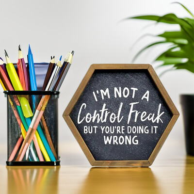 "Control Freak" Hexagon Wood Sign