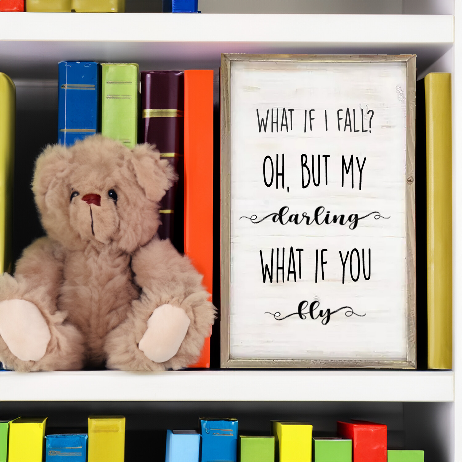 "What If I Fall? Oh But My Darling, What If You Fly" Wood Wall Decor