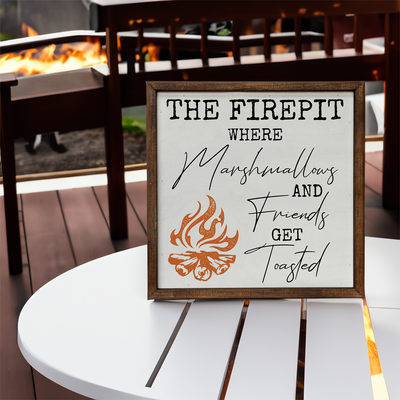 "The Firepit Where Marshmallows and Friends Get Toasted" Rustic Wall Sign