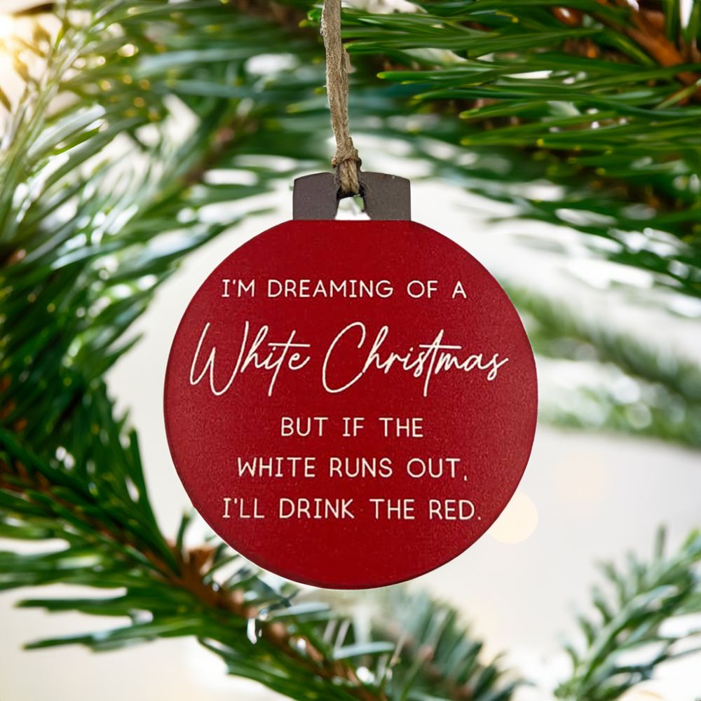 White Christmas Wine Humor Wooden Ornament White Christmas Wine Humor Wooden Ornament