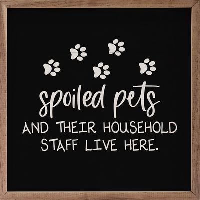 "Spoiled Pets" Rustic Framed Wood Sign - 12" x 12" Pet Lover Wall Art
