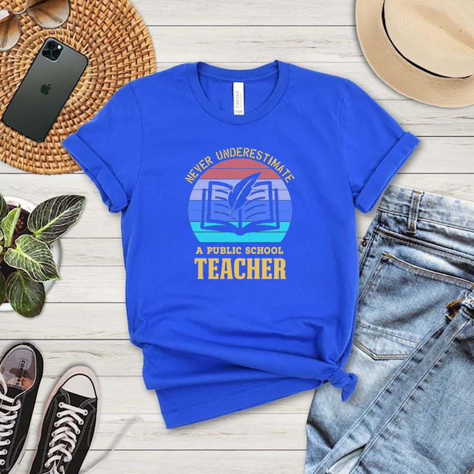 Never Underestimate a Public School Teacher T-Shirt