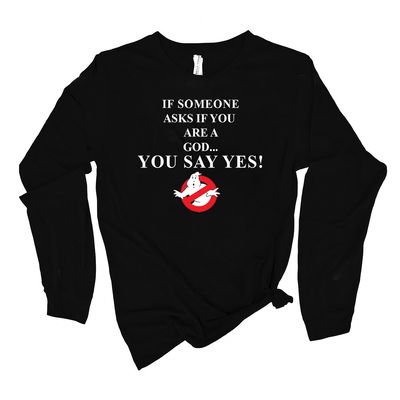 "If Someone Asks..." Ghostbusters Inspired Long Sleeve Shirt