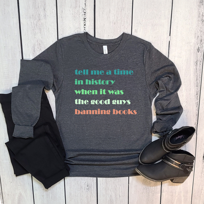 "Tell Me a Time in History" Anti-Book Banning T-Shirt
