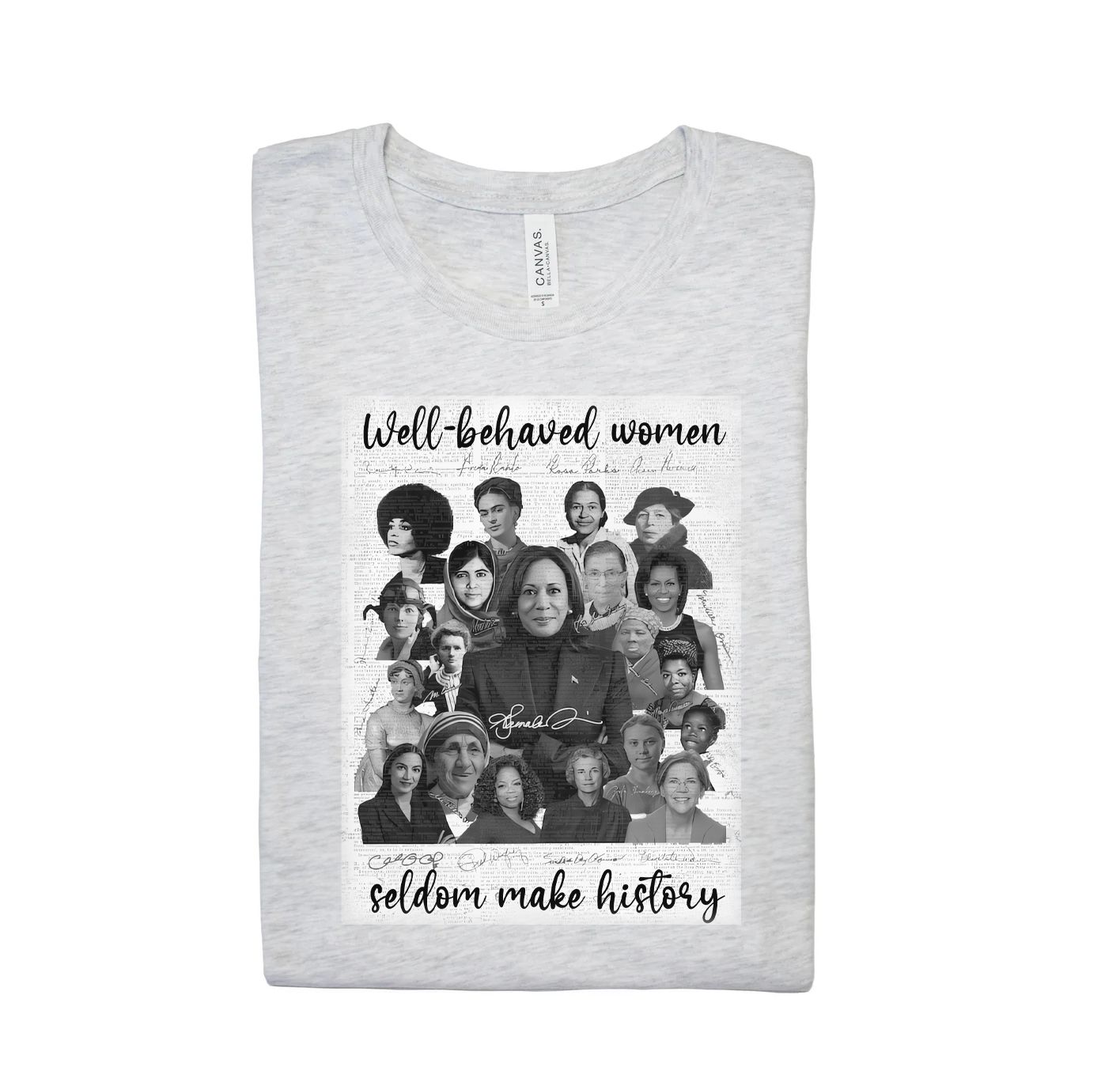 "Well-Behaved Women" Historical Heroes Sweatshirt & T-Shirt Collection