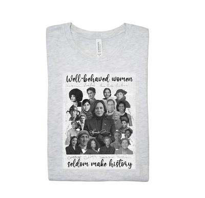 "Well-Behaved Women" Historical Heroes Sweatshirt & T-Shirt Collection