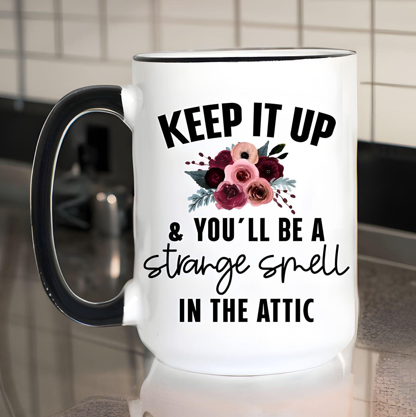 Quirky Floral Motivational Coffee Mug Quirky Floral Motivational Coffee Mug