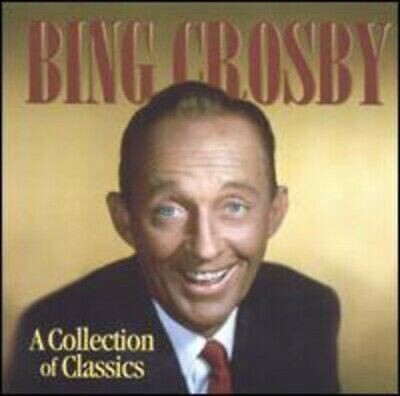 Bing Crosby - A Collection Of Classics CD