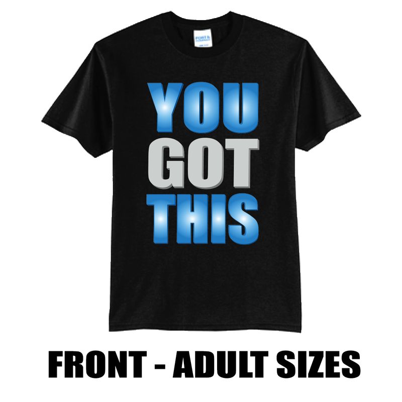 "You Got This" shirt - adult sizes