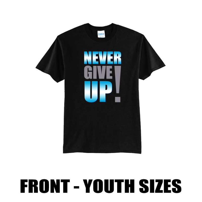 "Never give up!" shirt - youth sizes
