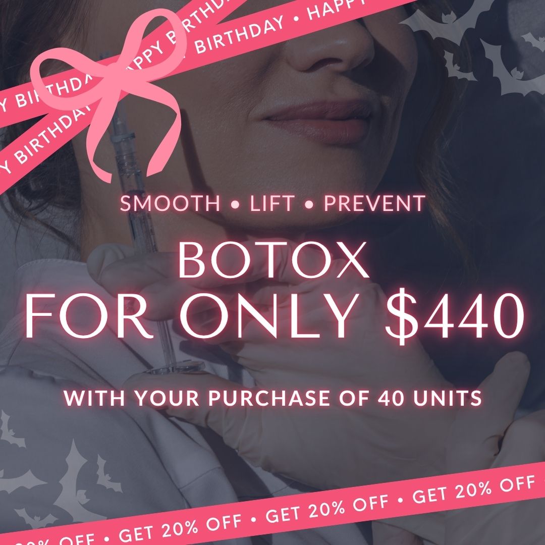 Birthday Botox | Buy 40 Units of Botox® for ONLY $440!