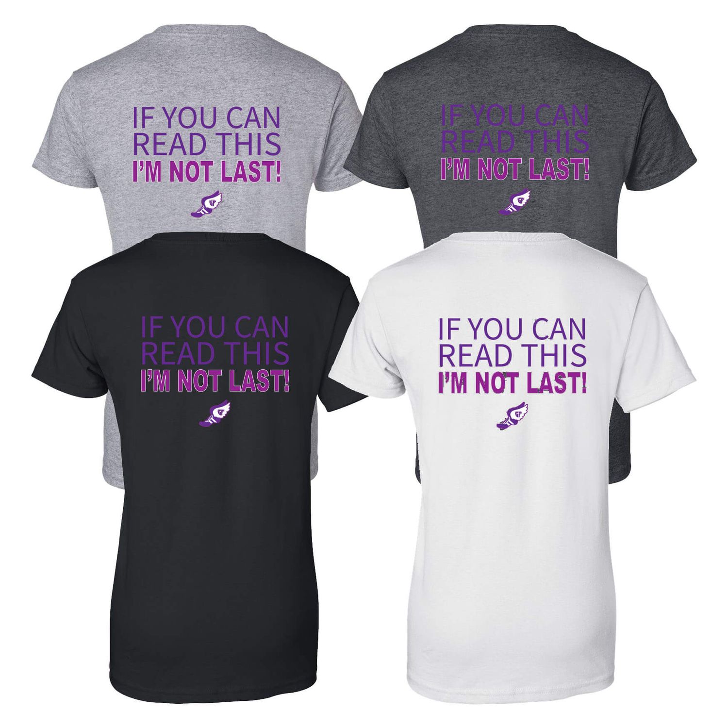 If You Can Read This I&#39;m Not Last Purple Design Humor Shirt