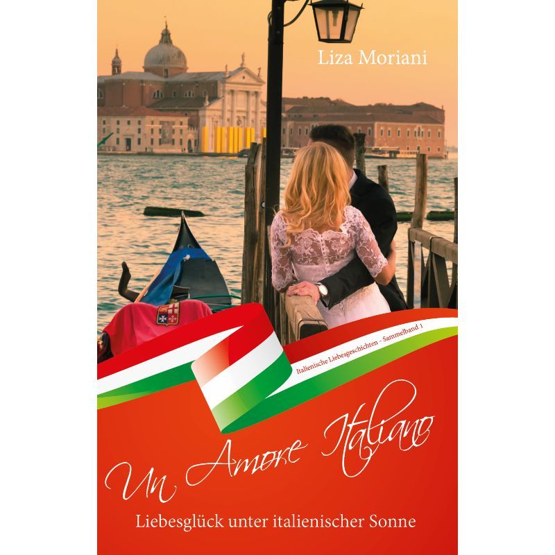 Un Amore Italiano - Liebesglück unter italienischer Sonne - Sammelband