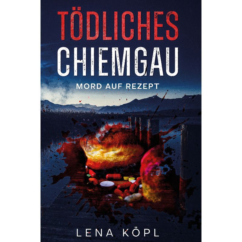 Tödliches Chiemgau - Mord auf Rezept