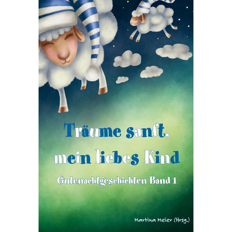 Bd. 1 Träume sanft, mein liebes Kind