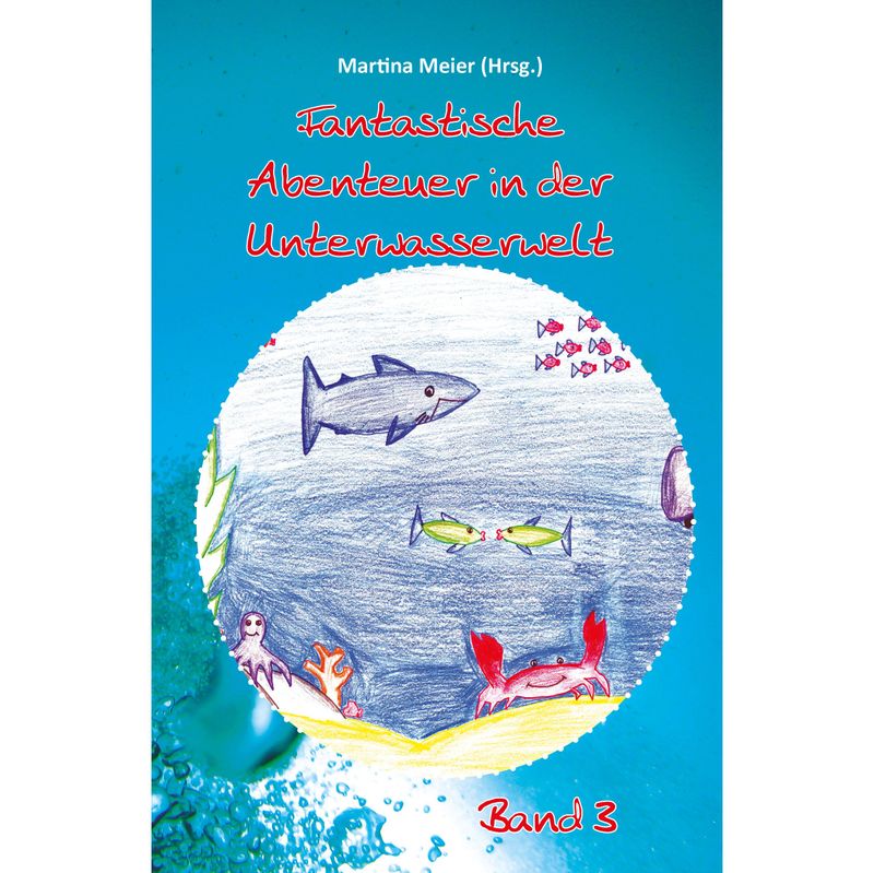 Bd. 3 Fantastische Abenteuer in der Unterwasserwelt