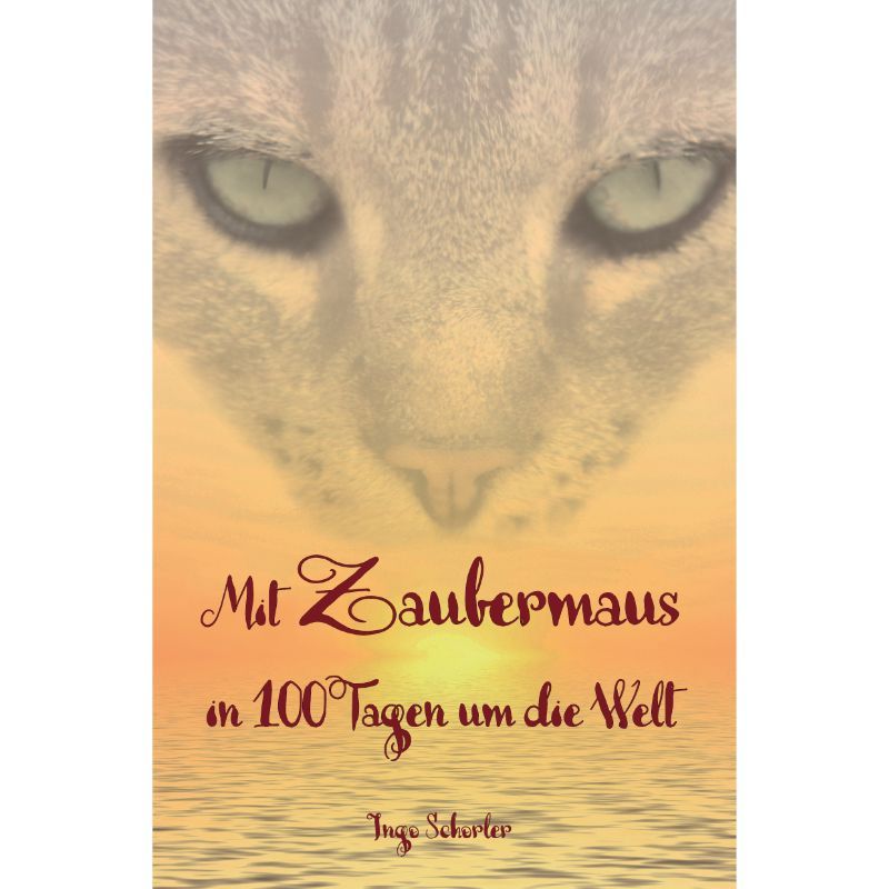 Bd 5: Mit Zaubermaus in 100 Tagen um die Welt