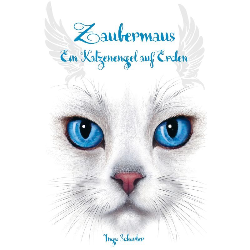 Bd 2: Zaubermaus - Ein Katzenengel auf Erden