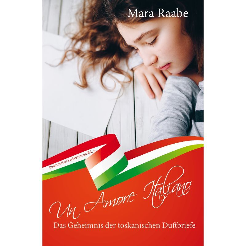Bd. 3 Un Amore Italiano - Das Geheimnis der toskanischen Duftbriefe